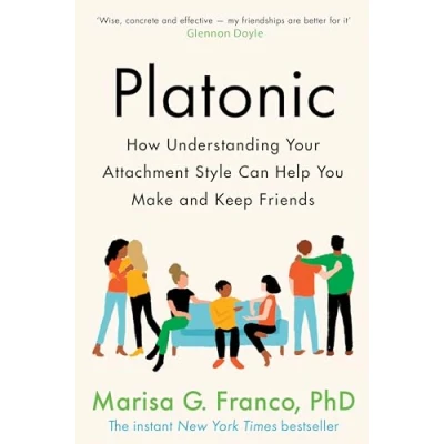 Bild av Platonic: How Understanding Your Attachment Style Can Help You Make and Keep Friends
