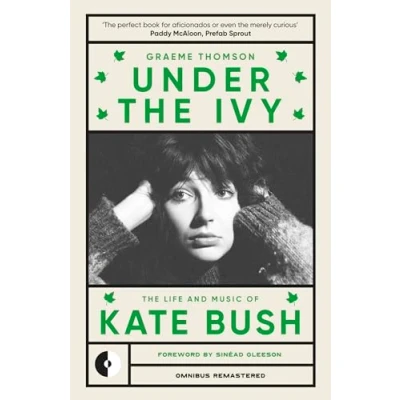 Bild av Under The Ivy: Life and Music of Kate Bush