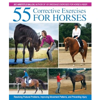 Bild av 55 Corrective Exercises for Horses: Resolving Postural Problems, Improving Movement Patterns, and Preventing Injury