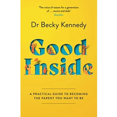 Bild av Good Inside: A Guide to Becoming the Parent You Want Be