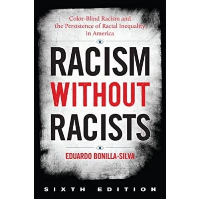 Bild av Racism without Racists: Color Blind and the Persistence of Racial Inequality in America