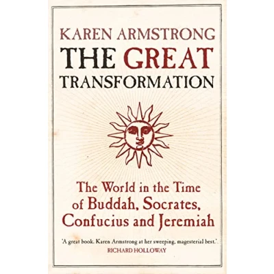 Bild av the Great Transformation: World in Time of Buddha, Socrates, Confucius and Jeremiah