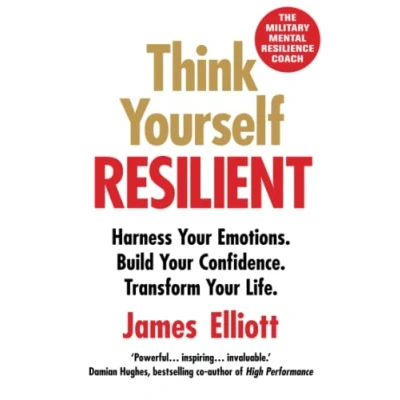 Bild av Think Yourself Resilient: Harness Your Emotions. Build Confidence. Transform Life.