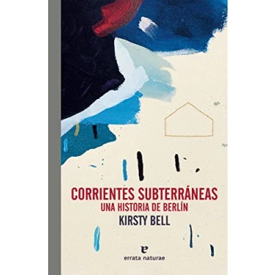 Bild av Corrientes subterráneas: Una historia de Berlín