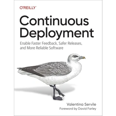 Bild av Continuous Deployment: Enable Faster Feedback, Safer Releases, and More Reliable Software