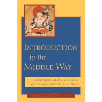 Bild av Introduction to the Middle Way: Chandrakirti&#039;s Madhyamakavatara with Commentary by Ju Mipham