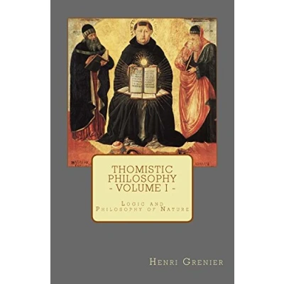 Bild av Thomistic Philosophy Volume I: Logic and of Nature