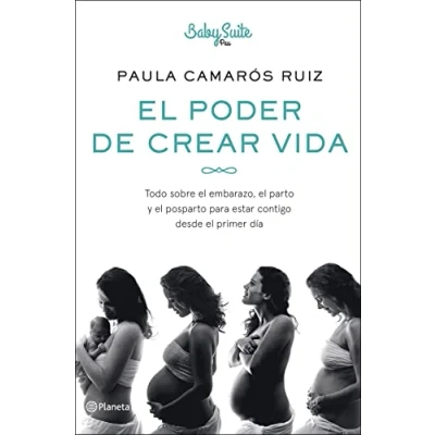 Bild av el poder de crear vida: Todo sobre embarazo, parto y posparto, para estar contigo desde primer día