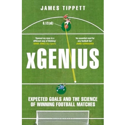 Bild av xGenius: Expected Goals and the Science of Winning Football Matches