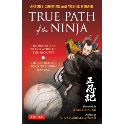 Bild av True Path of the Ninja: Definitive Translation Shoninki (The Authentic Ninja Training Manual)