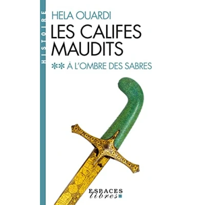 Bild av A l&#039;ombre des sabres (Espaces Libres Histoire): Les califes maudits volume 2