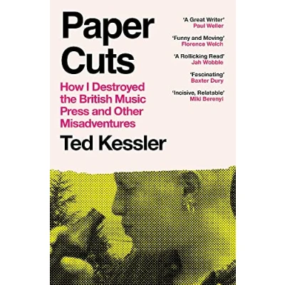 Bild av Paper Cuts: How I Destroyed the British Music Press and Other Misadventures