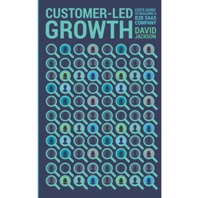 Bild av Customer Led Growth: a CEO&#039;s guide to building B2B SaaS company