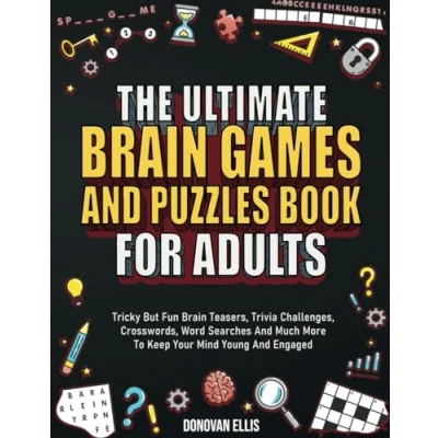 Bild av The Ultimate Brain Games And Puzzles Book For Adults: Tricky But Fun Teasers, Trivia Challenges, Crosswords, Word Searches Much More To Keep Your Mind Young Engaged