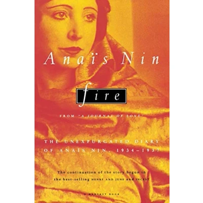 Bild av Fire: From &quot;A Journal of Love&quot; the Unexpurgated Diary Anais Nin, 1934 1937