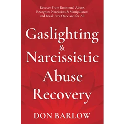 Bild av Gaslighting &amp; Narcissistic Abuse Recovery: Recover from Emotional Abuse, Recognize Narcissists Manipulators and Break Free Once for All