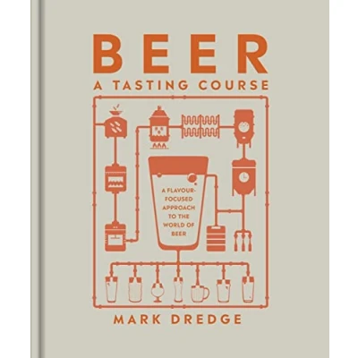 Bild av Beer A Tasting Course: Flavour Focused Approach to the World of