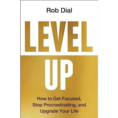 Bild av Level Up: How to Get Focused, Stop Procrastinating, and Upgrade Your Life