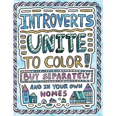 Bild av Introverts Unite to Color! But Separately and In Your Own Homes: A Comically Calming Adult Coloring Book for