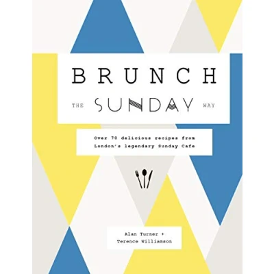 Bild av Brunch the Sunday Way: Over 70 delicious recipes from London&#039;s legendary Cafe