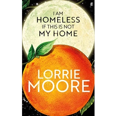 Bild av I Am Homeless If This Is Not My Home: &#039;The most irresistible contemporary American writer.&#039; NEW YORK TIMES BOOK REVIEW