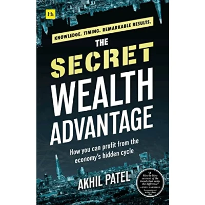 Bild av the Secret Wealth Advantage: How you can profit from economy&#039;s hidden cycle