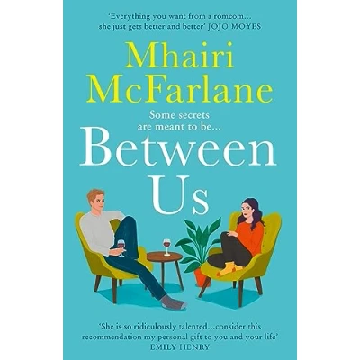 Bild av Between Us: a smart, romantic and laugh out loud funny romcom from the bestselling author of Last Night Mad About You