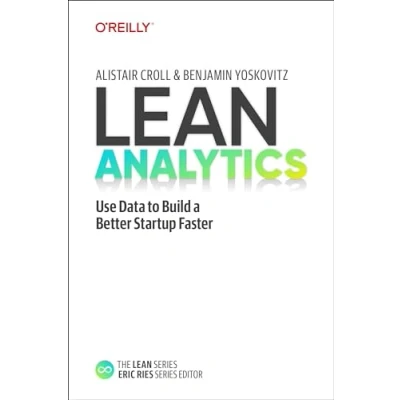 Bild av Lean Analytics: Use Data to Build a Better Startup Faster