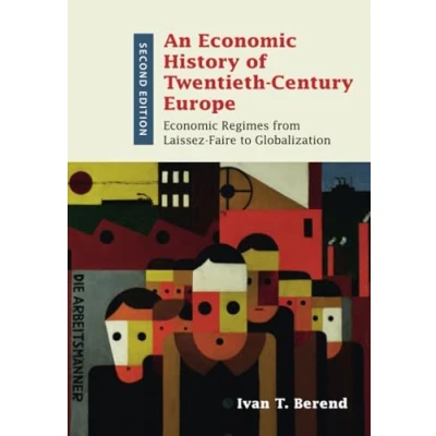 Bild av An Economic History of Twentieth Century Europe: Regimes from Laissez Faire to Globalization