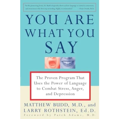 Bild av You Are What Say: the Proven Program that Uses Power of Language to Combat Stress, Anger, and Depression