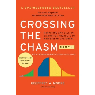 Bild av Crossing the Chasm: Marketing and Selling Disruptive Products to Mainstream Customers