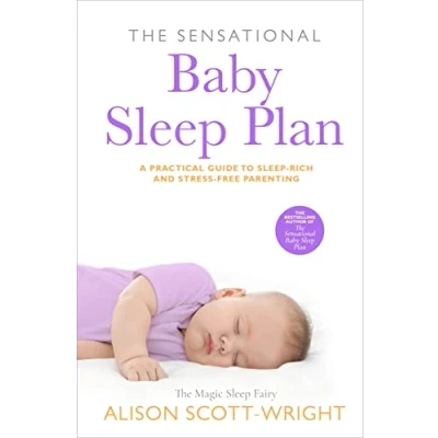 Bild av The Sensational Baby sleep Plan: a practical guide to rich and stress free parenting from recognised guru Alison Scott Wright