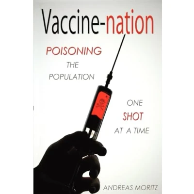Bild av Vaccine Nation: Poisoning the Population, One Shot at a Time