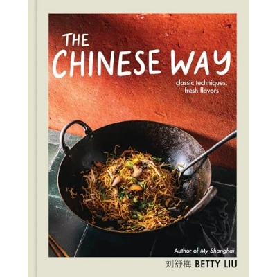 Bild av The Chinese Way: Classic Techniques, Fresh Flavors (A Cookbook)