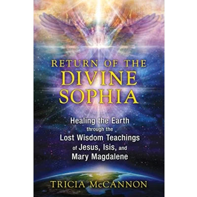 Bild av Return of the Divine Sophia: Healing Earth Through Lost Wisdom Teachings Jesus, Isis, and Mary Magdalene