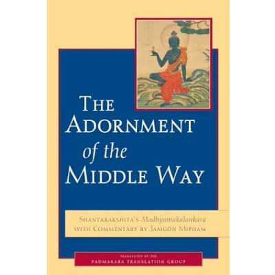 Bild av the Adornment of Middle Way: Shantarakshita&#039;s Madhyamakalankara with Commentary by Jamgon Mipham