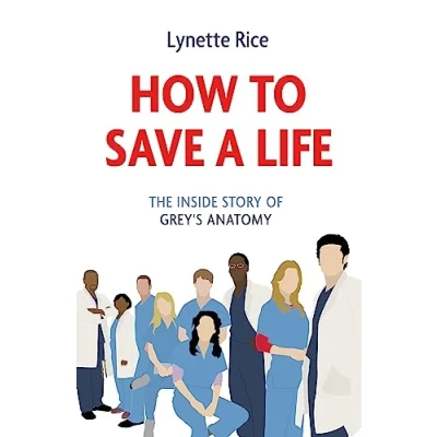 Bild av How to Save a Life: The Inside Story of Grey&#039;s Anatomy