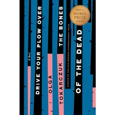 Bild av Drive Your Plow Over the Bones of Dead: Olga Tokarczuk