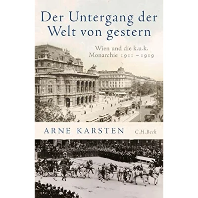 Bild av der Untergang Welt von gestern: Wien und die k.u.k. Monarchie 1911 1919