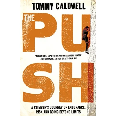 Bild av the Push: A Climber&#039;s Journey of Endurance, Risk and Going Beyond Limits to Climb Dawn Wall