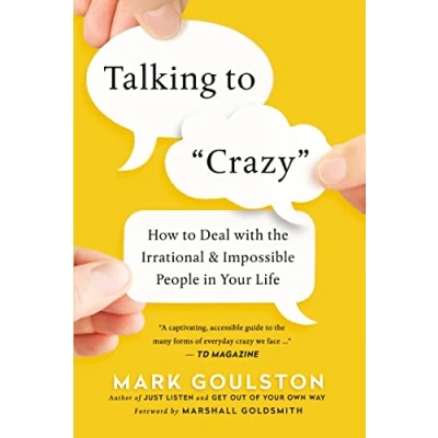 Bild av Talking to &#039;Crazy&#039;: How Deal with the Irrational and Impossible People in Your Life