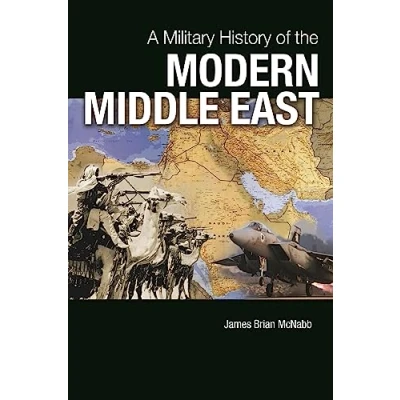 Bild av A Military History of the Modern Middle East