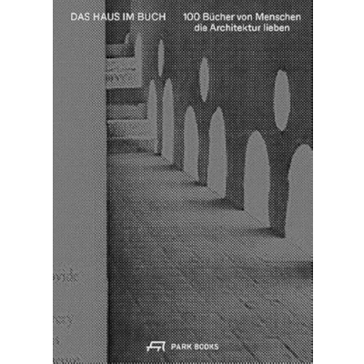 Bild av Das Haus im Buch: 100 Bücher von Menschen, die Architektur lieben