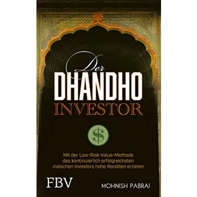 Bild av der Dhandho Investor: Mit Low Risk Value Methode des kontinuierlich erfolgreichsten indischen Investors hohe Renditen erzielen