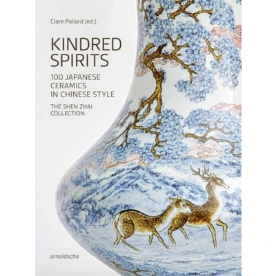 Bild av Kindred Spirits: 100 Japanese Ceramics in Chinese Style. The Shen Zhai Collection