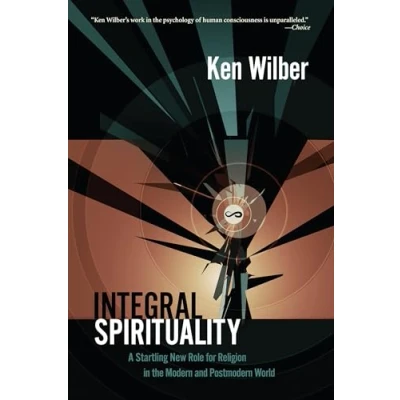 Bild av Integral Spirituality: A Startling New Role for Religion in the Modern and Postmodern World