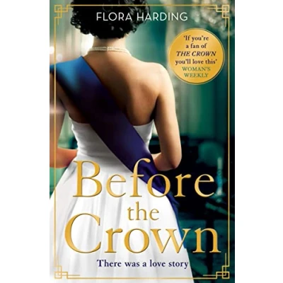 Bild av Before the Crown: love story of Prince Philip and Princess Elizabeth most page turning romantic historical novel year!
