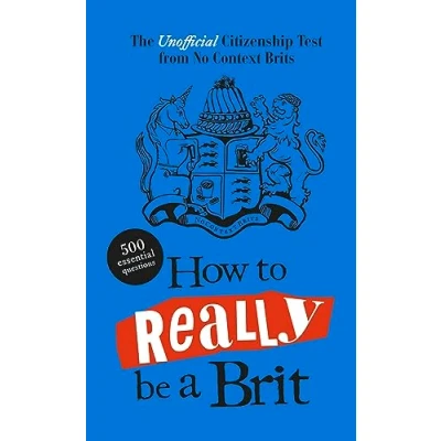 Bild av How to Really be a Brit: The Unofficial Citizenship Test