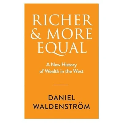 Bild av Richer and More Equal: A New History of Wealth in the West