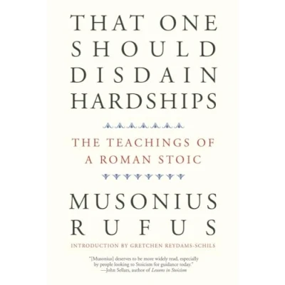 Bild av That One Should Disdain Hardships: The Teachings of a Roman Stoic